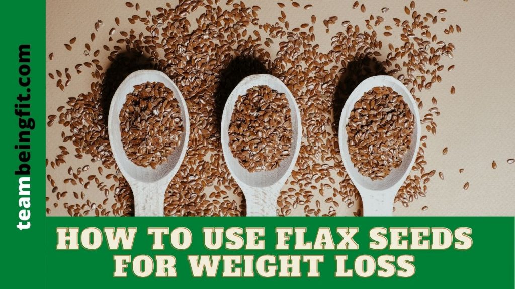 How To Use Flax Seeds For Weight Loss